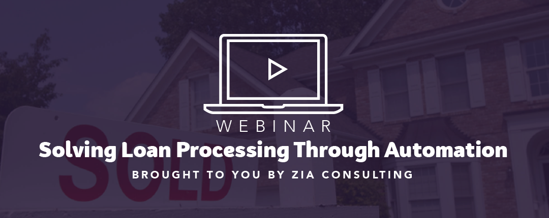 Webinar: Solving Loan Processing Through Automation