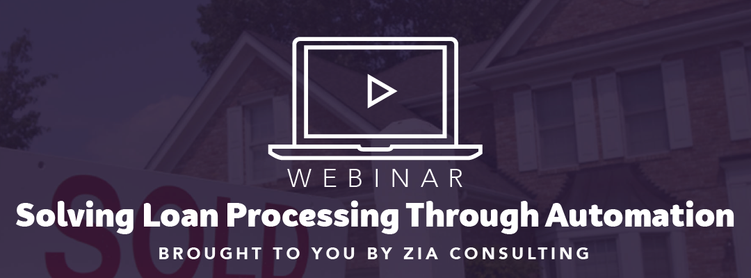 Webinar Recap: Solving Loan Processing Through Automation