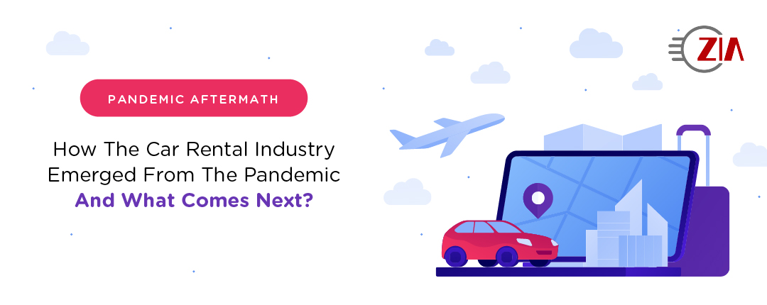 How the car rental industry emerged from the pandemic and what comes next?