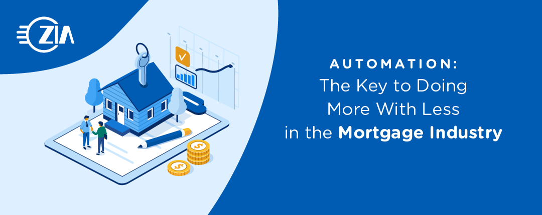 Automation: The Key to Doing More With Less in the Mortgage Industry