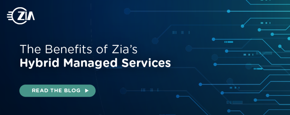 The Benefits of Zia’s Hybrid Managed Services | Zia Consulting