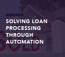 Solving Loan Processing Through Automation