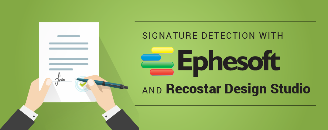 Signature Detection with Ephesoft and Recostar Design Studio