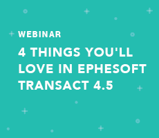 4 Things You’ll Love in Ephesoft Transact 4.5