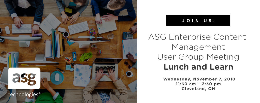 ASG Enterprise Content Management User Group Lunch and Learn