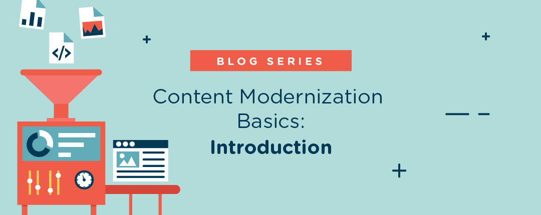 Content Modernization Basics: Introduction