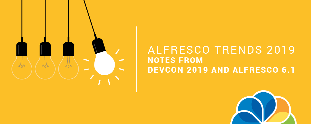 Alfresco Trends 2019 Notes from DevCon 2019 and Alfresco 6.1