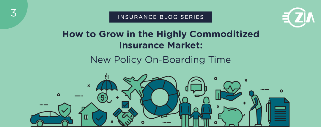 How to Grow in the Highly Commoditized Insurance Market: New Policy On-Boarding Time