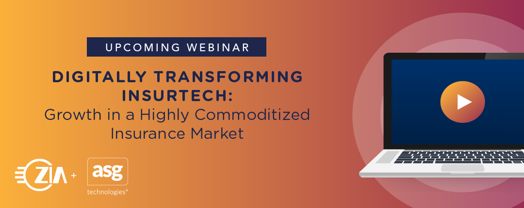 Upcoming Webinar: Digitally Transform InsurTech: Growth in a Highly Commoditized Insurance Market