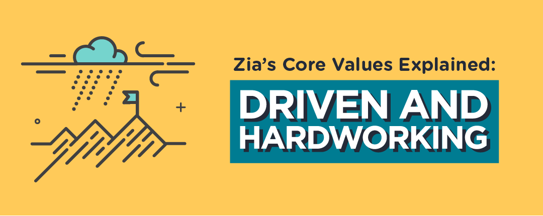 Excellence at Zia: Driven and Hardworking