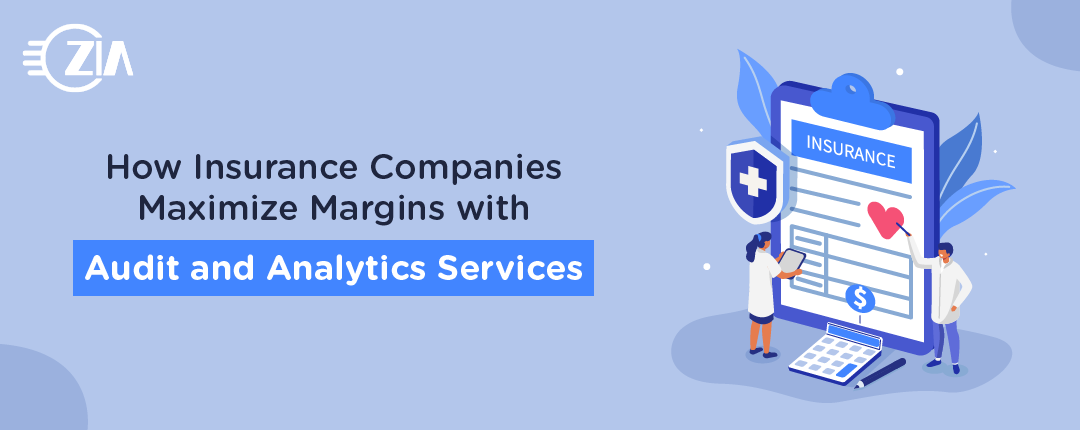 How Insurance Companies Maximize and Protect Margins with Audit & Analytics Services