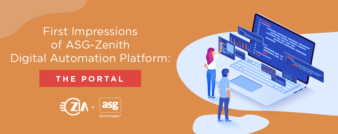 First Impressions of ASG-Zenith Digital Automation Platform: The Portal