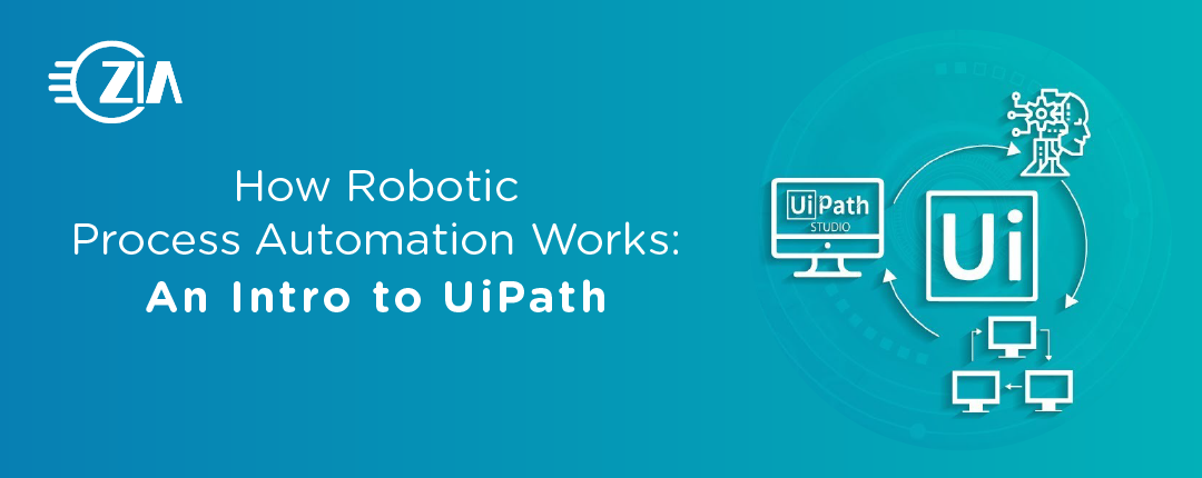 How Robotic Process Automation Works: An Intro to UiPath