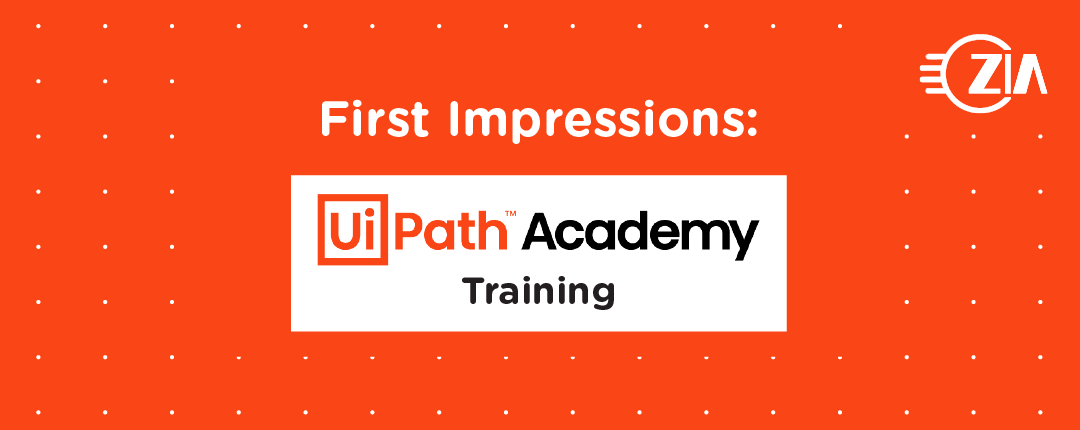 First Impressions: UiPath Academy Training