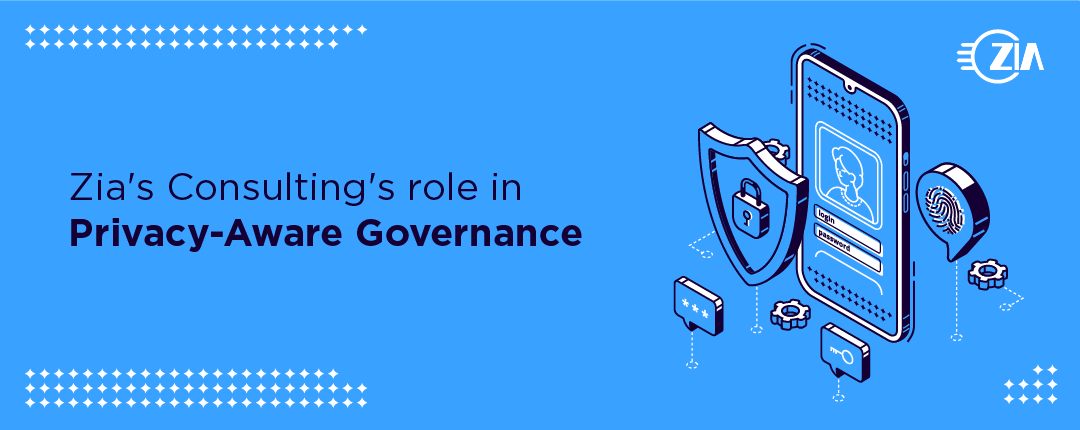 Zia Consulting’s Role in Privacy-Aware Governance