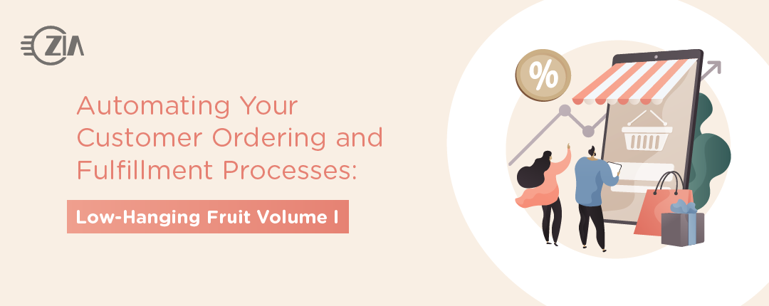 Automating Your Customer Ordering and Fulfilment Processes: Low-Hanging Fruit Volume I