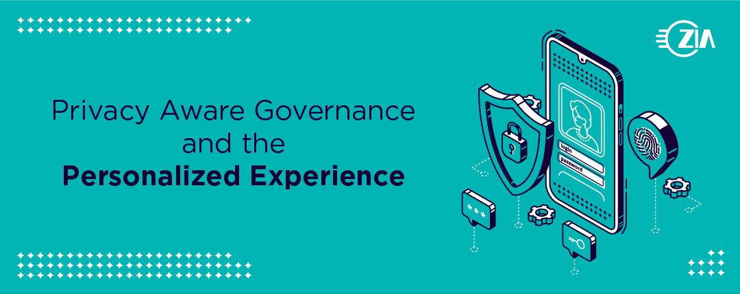 Privacy Aware Governance and the Personalized Experience