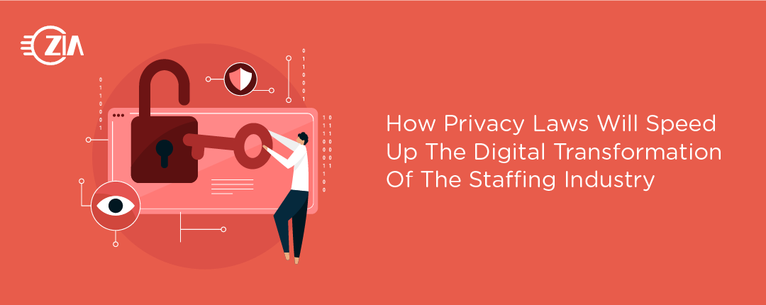How Privacy Laws Will Speed Up The Digital Transformation Of The Staffing Industry