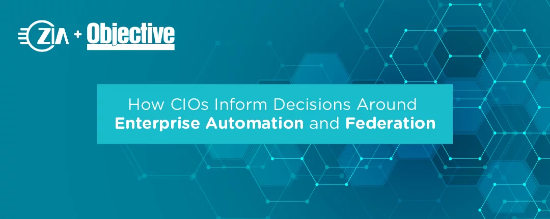 How CIOs Inform Decisions Around Enterprise Automation and Federation